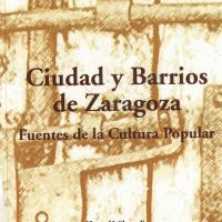 CIUDAD Y BARRIOS DE ZARAGOZA<br /><br />
