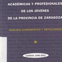 PREFERENCIAS ACADEMICAS Y PROFESIONALES DE LOS JOVENES DE LA PROVINCIA DE ZARAGOZA. ANALISIS COMPARATIVO Y REFLEXIONES. CURSOS 1996-2001<br /><br />
